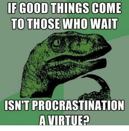 20 Procrastination Memes to Send to Your Coworker | Fairygodboss