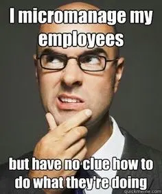 micromanagement meme