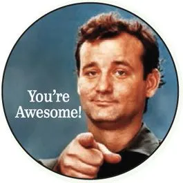 Bill Murray you're awesome meme