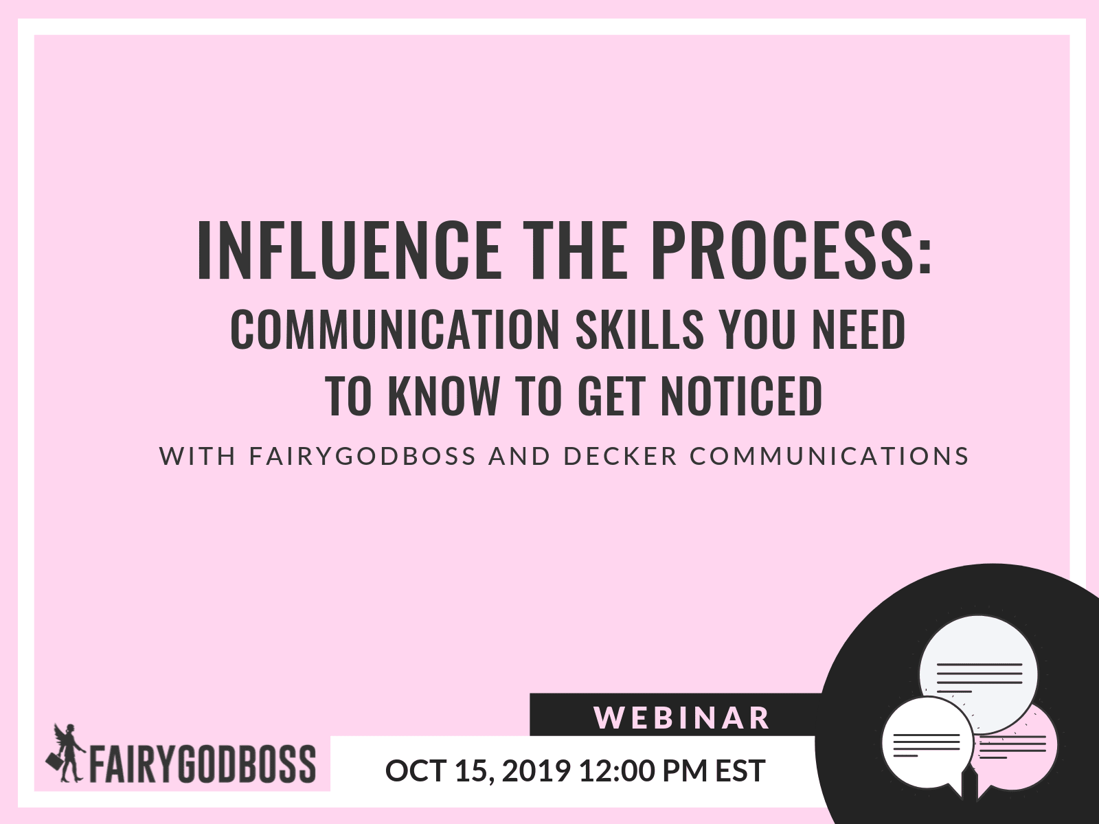 Influence the Process: Communication Skills You Need To Know To Get Noticed