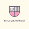 Brown Girls Who Brunch -Enterpreneur networking logo