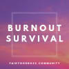 Burnout Survival