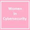 Women in Cybersecurity