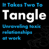 It Takes Two To Tangle: Unraveling toxic relationships