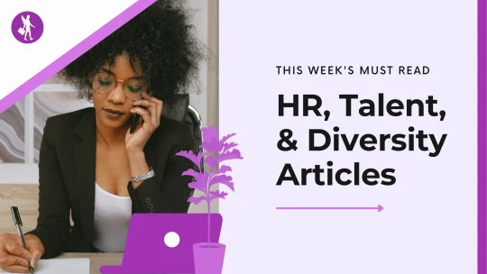 Top Diversity Recruiting and Recruitment Marketing Articles This Week