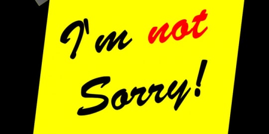 not sorry