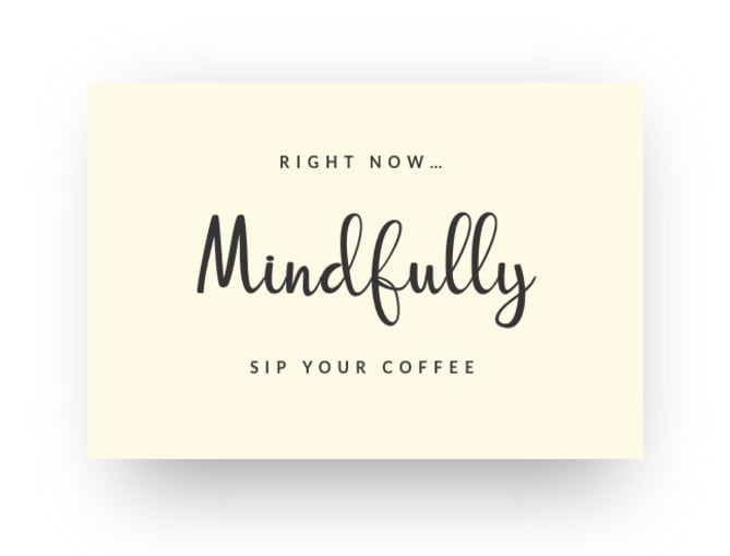 What do you do during your day to give yourself one minute of calm?