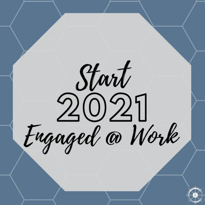 Looking for tips to start 2021 engaged at work?!