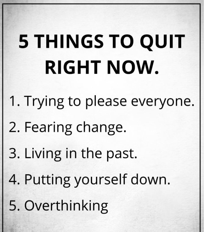 Make that 6 things: quit talking yourself out of your own success.