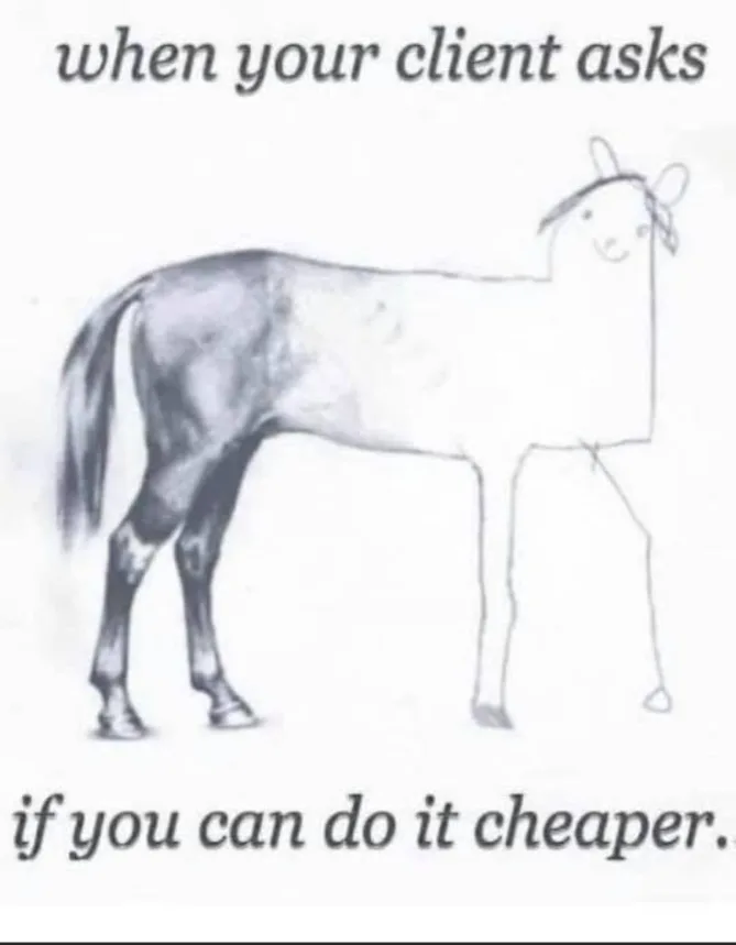 Ladies, HOW OFTEN DOES SOMEONE ASK IF YOU CAN "DO IT FOR LESS?"  
