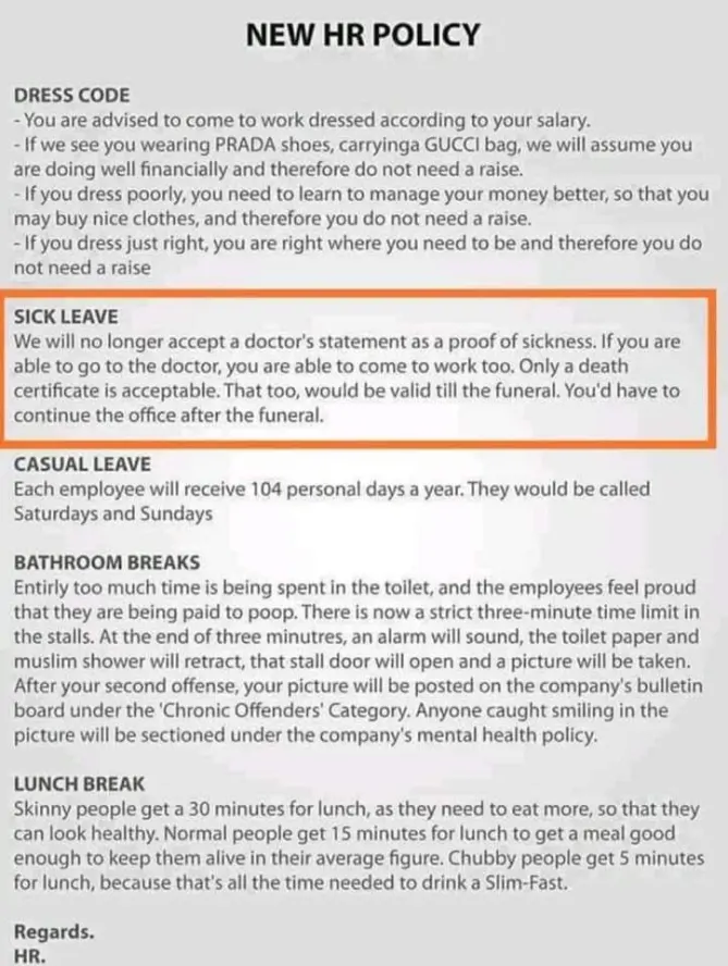 Hope non of us would get a chance to work at the company with policy like this one!