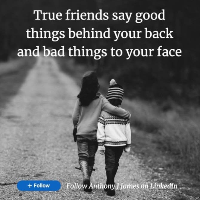 I hope everyone has at least one true friend.