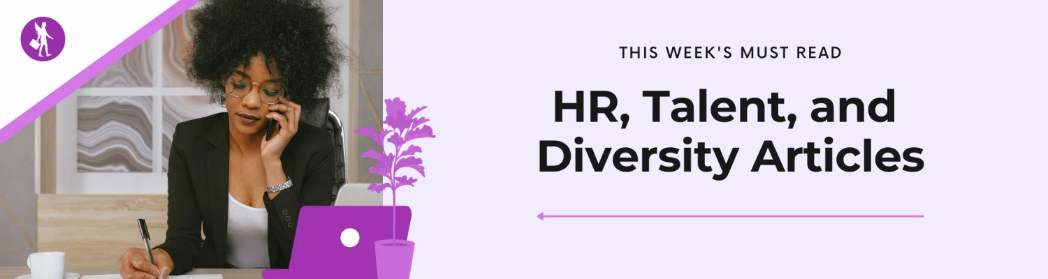 Top Diversity Recruiting and Recruitment Marketing Articles This Week