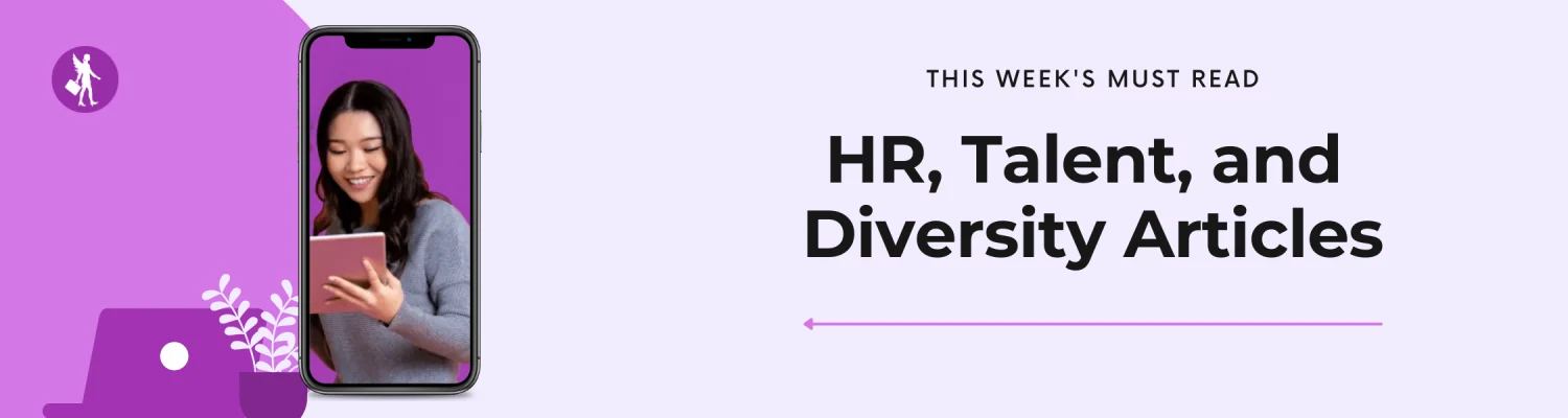 Top HR, Talent Acquisition, and Diversity Articles 