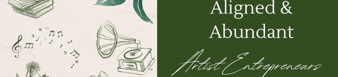 Aligned & Abundant Artist Entrepreneurs header image