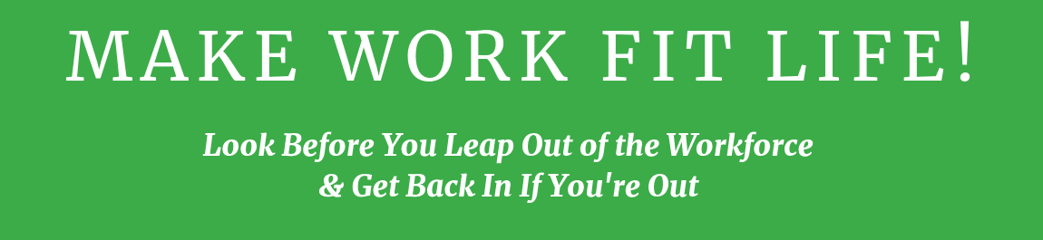 Make Work Fit Life!  header image