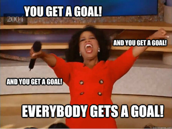 get it meme with Oprah you get a goal