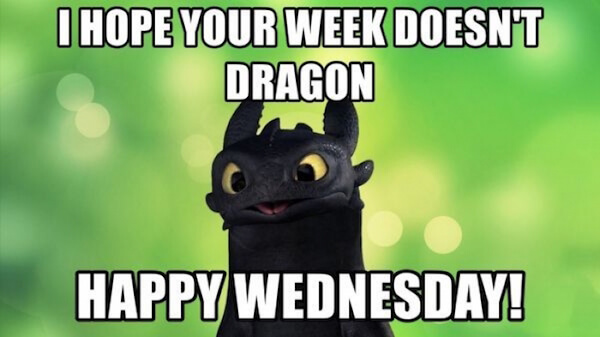 25 Happy Wednesday Memes That Will Make It A Little Easier To Get Through Hump Day Fairygodboss