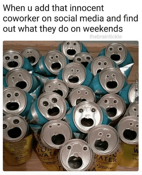 find out what your coworker does on the weekend meme