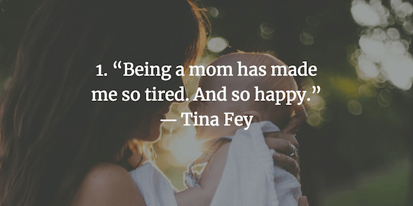 21 Parenting Quotes You Ll Relate To A Little Too Well Fairygodboss