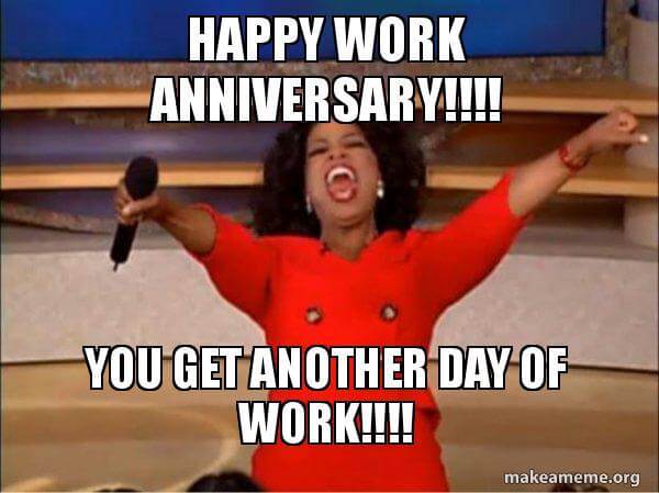 Work Anniversary Meme Years Years Work Anniversary Go Steve