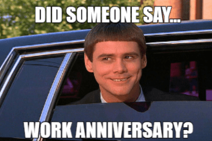 35 Hilarious Work Anniversary Memes To Celebrate Your Career Fairygodboss Here are most fabulous 40+ happy work anniversary meme for your partners, colleagues, employees or friends to make them laugh madly on this special day. 35 hilarious work anniversary memes to