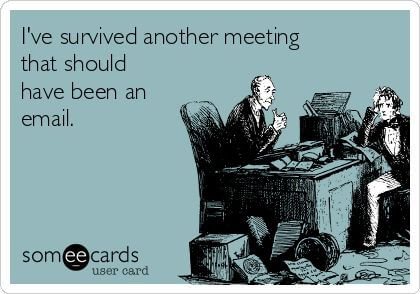 meeting could have been an email meme someecards