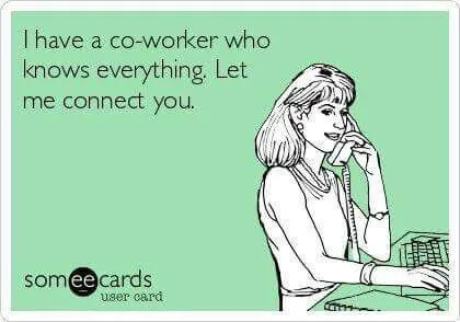 coworker who knows everything meme